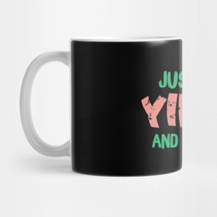 Just Say Yikes And Move On Mug